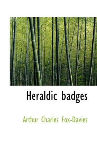 Cover for Arthur Charles Fox-Davies · Heraldic Badges (Paperback Book) (2009)