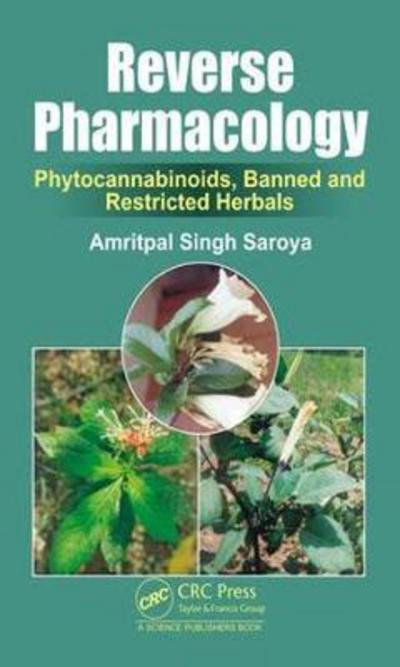 Cover for Saroya, Amritpal Singh (Herbal Consultant, Mohali, India) · Reverse Pharmacology: Phytocannabinoids, Banned and Restricted Herbals (Hardcover Book) (2018)