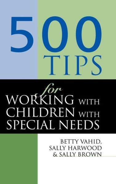 Cover for Sally Brown · 500 Tips for Working with Children with Special Needs - 500 Tips (Gebundenes Buch) (2016)