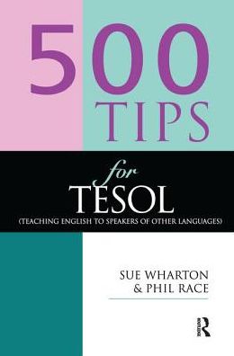 Cover for Phil Race · 500 Tips for TESOL Teachers - 500 Tips (Hardcover Book) (2016)