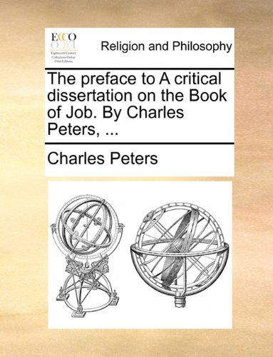 Cover for Charles Peters · The Preface to a Critical Dissertation on the Book of Job. by Charles Peters, ... (Pocketbok) (2010)