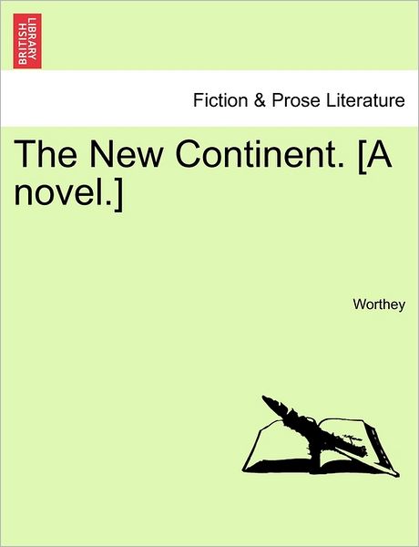 Cover for Worthey · The New Continent. [a Novel.] (Paperback Book) (2011)