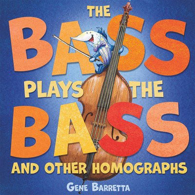 Cover for Gene Barretta · The Bass Plays the Bass and Other Homographs (Hardcover Book) (2018)