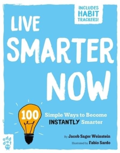Cover for Jacob Sager Weinstein · Live Smarter Now: 100 Simple Ways to Become Instantly Smarter - Be Better Now (Paperback Book) (2023)