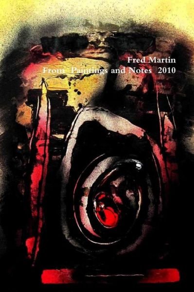 Cover for Fred Martin · Fred Martin, From Paintings and Notes 2010 (Paperback Book) (2011)