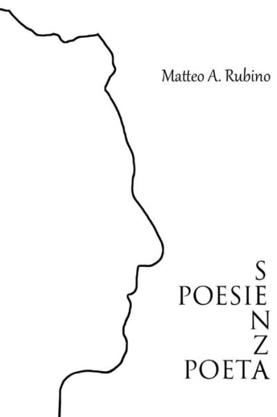 Cover for Matteo Antonio Rubino · Poesie Senza Poeta (Paperback Book) [Italian edition] (2013)