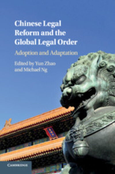 Cover for Yun Zhao · Chinese Legal Reform and the Global Legal Order: Adoption and Adaptation (Pocketbok) (2019)