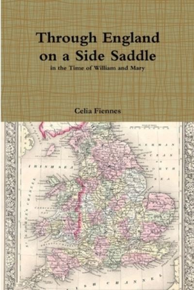 Cover for Celia Fiennes · Through England on a Side Saddle (Paperback Book) (2016)