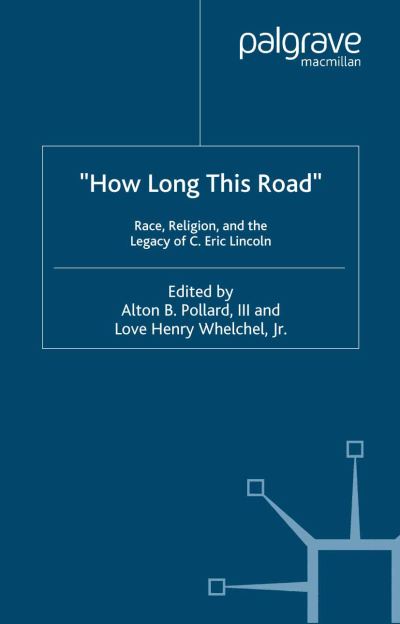 How Long This Road: Race, Religion, and the Legacy of C. Eric Lincoln - Black Religion / Womanist Thought / Social Justice (Taschenbuch) [Softcover reprint of the original 1st ed. 2003 edition] (2003)