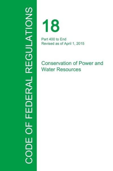 Cover for Office of the Federal Register · Code of Federal Regulations Title 18, Volume 2, April 1, 2015 (Paperback Book) (2016)