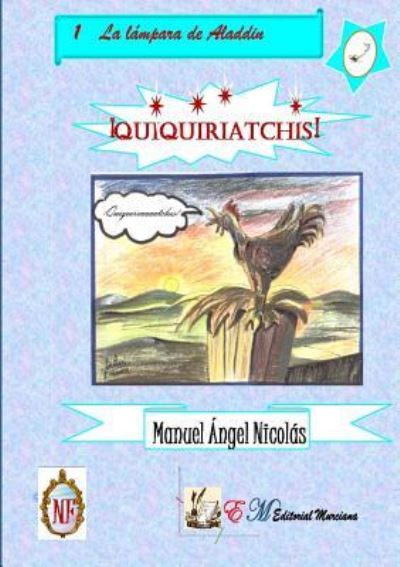 Cover for Manuel Angel Nicolás · !Quiquiriatchis! (Paperback Book) (2016)