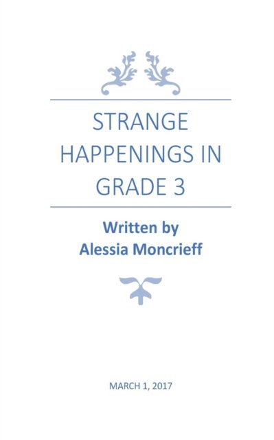 Alessia Moncrieff · Strange Happenings in Grade 3 (Paperback Book) (2024)