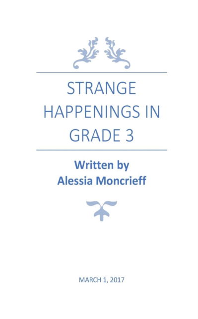 Cover for Alessia Moncrieff · Strange Happenings in Grade 3 (Paperback Book) (2024)