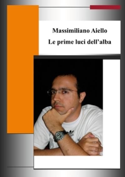 Cover for Massimiliano Aiello · Prime Luci Dell'alba (Book) (2021)