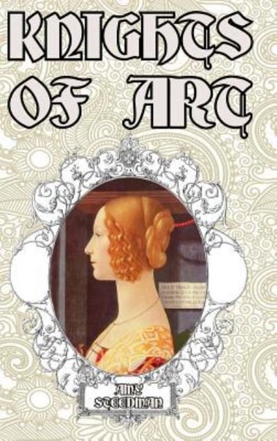 Knights of Art - Amy Steedman - Books - Blurb - 9781389341076 - June 26, 2024