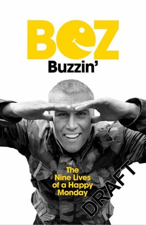 Cover for Bez · Buzzin': The Nine Lives of a Happy Monday (Pocketbok) (2022)