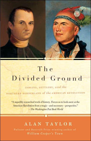 Cover for Alan Taylor · The Divided Ground: Indians, Settlers, and the Northern Borderland of the American Revolution (Paperback Book) (2007)