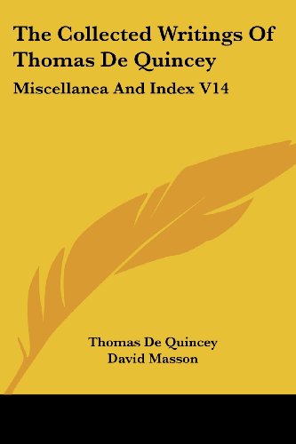 Cover for Thomas De Quincey · The Collected Writings of Thomas De Quincey: Miscellanea and Index V14 (Taschenbuch) (2006)