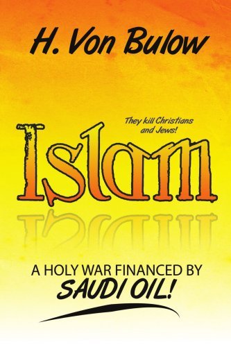 Cover for Harry Von Bulow · Islam: a Holy War Financed by Saudi Oil! (Paperback Book) (2007)