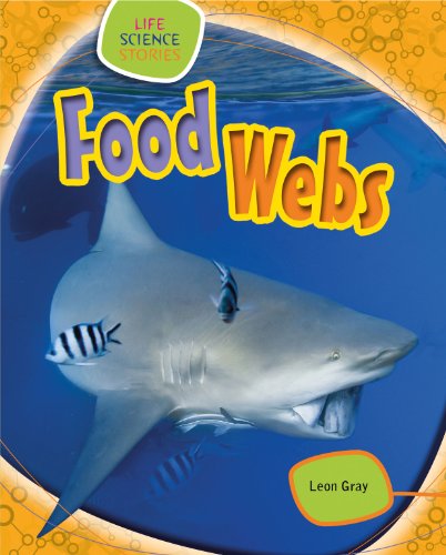 Food Webs (Life Science Stories) - Leon Gray - Książki - Gareth Stevens Publishing - 9781433987076 - 16 stycznia 2013