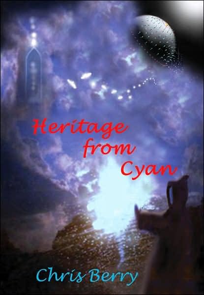 Cover for Chris J. Berry · Heritage from Cyan: Book Two of the Cyannian Trilogy (Inbunden Bok) (2007)