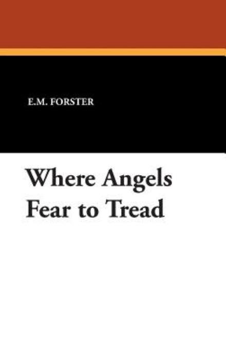 Cover for E.m. Forster · Where Angels Fear to Tread (Hardcover bog) (2007)