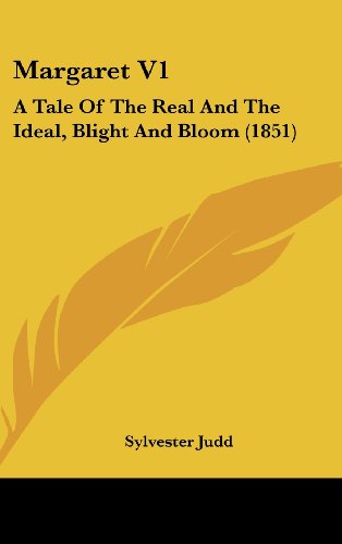 Cover for Sylvester Judd · Margaret V1: a Tale of the Real and the Ideal, Blight and Bloom (1851) (Hardcover Book) (2008)