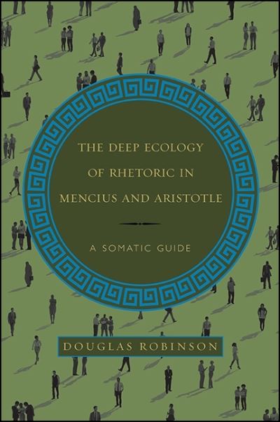 Cover for Douglas Robinson · The Deep Ecology of Rhetoric in Mencius and Aristotle (Gebundenes Buch) (2016)