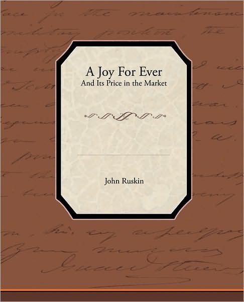 Cover for John Ruskin · A Joy for Ever - and Its Price in the Market (Paperback Book) (2010)