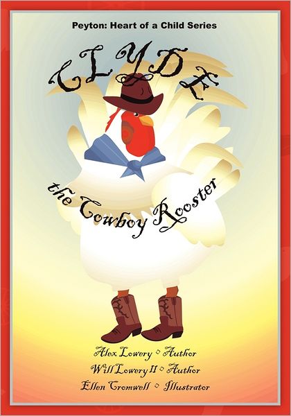 Ellen Cromwell · Peyton: Heart of a Child Series Clyde the Cowboy Rooster (Taschenbuch) (2010)