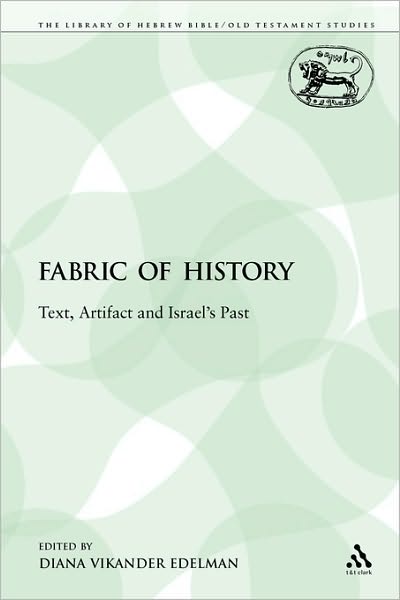 Cover for Diana Vikander Edelman · The Fabric of History: Text, Artifact and Israel's Past (Paperback Book) (2009)