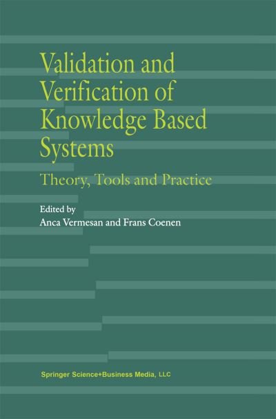 Cover for Anca Vermesan · Validation and Verification of Knowledge Based Systems: Theory, Tools and Practice (Paperback Book) [Softcover Reprint of the Original 1st Ed. 1999 edition] (2010)