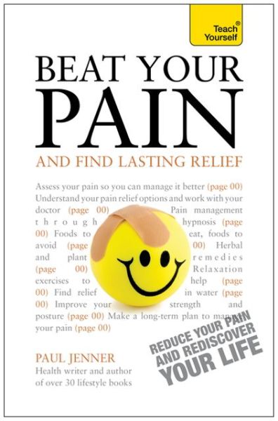 Cover for Paul Jenner · Beat Your Pain and Find Lasting Relief: A jargon-free, accessible guide to overcoming chronic pain (Paperback Book) (2013)