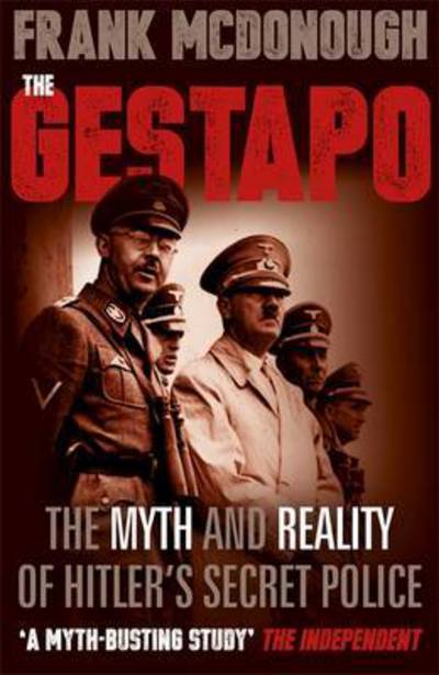 Cover for Frank McDonough · The Gestapo: The Myth and Reality of Hitler's Secret Police (Paperback Book) (2016)