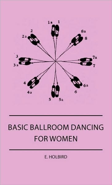 Cover for E. Holbird · Basic Ballroom Dancing for Women (Innbunden bok) (2010)