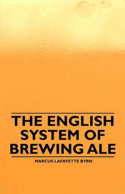 Cover for Marcus Lafayette Byrn · The English System of Brewing Ale (Paperback Book) (2011)