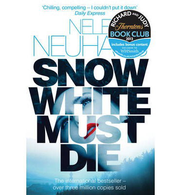 Cover for Nele Neuhaus · Snow White Must Die: A  Richard &amp; Judy Book Club Pick and Mysterious Whodunnit - Bodenstein &amp; Kirchoff series (Taschenbuch) [Main Market Ed. edition] (2013)