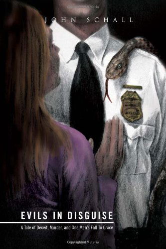 Cover for John Schall · Evils in Disguise (Hardcover Book) (2010)