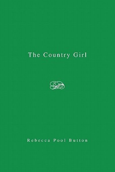 Cover for Rebecca Pool Button · The Country Girl (Paperback Book) (2010)