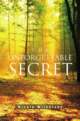Cover for Nicole Wilkerson · The Unforgettable Secret (Paperback Book) (2010)
