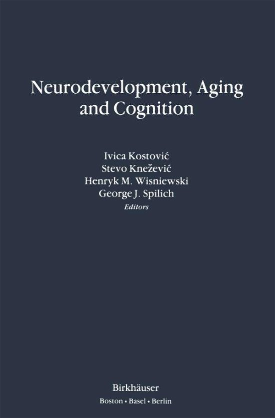 Cover for Knezevic · Neurodevelopment, Aging and Cognition (Pocketbok) [Softcover reprint of the original 1st ed. 1992 edition] (2012)