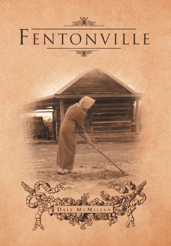 Cover for Dale Mcmillan · Fentonville (Hardcover Book) (2012)