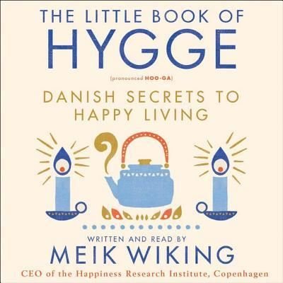 Cover for Meik Wiking · The Little Book of Hygge Danish Secrets to Happy Living (CD) (2017)