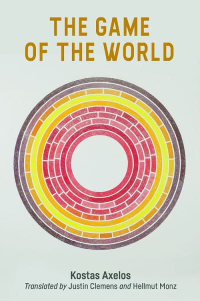 Cover for Kostas Axelos · The Game of the World (Paperback Book) (2025)