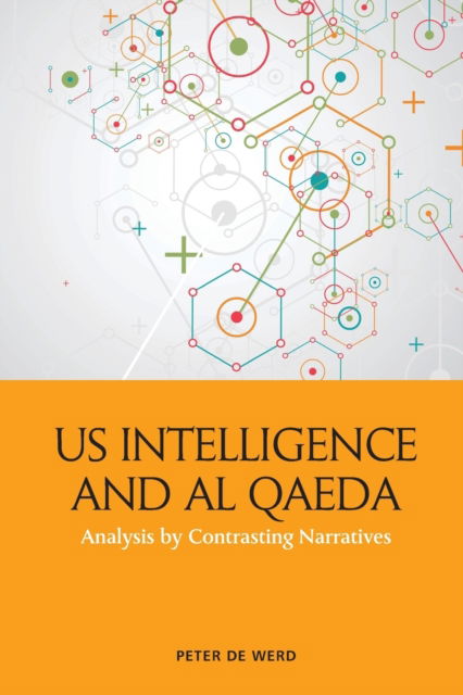 Cover for Peter De Werd · Us Intelligence and Al Qaeda: Analysis by Contrasting Narratives (Paperback Book) (2022)