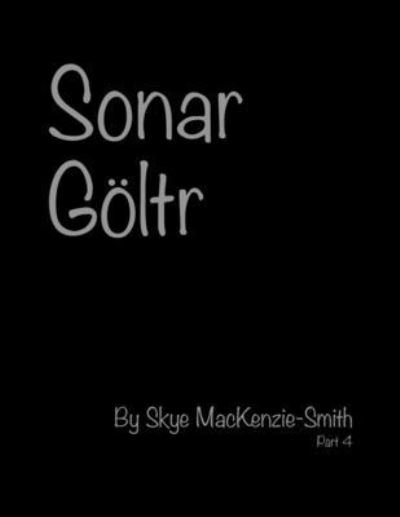 Cover for Skye MacKenzie-Smith · Sonar Göltr, Part 4 (Book) (2023)
