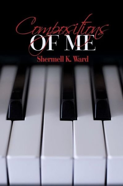 Cover for Shermell K Ward · Compositions of Me (Paperback Book) (2015)