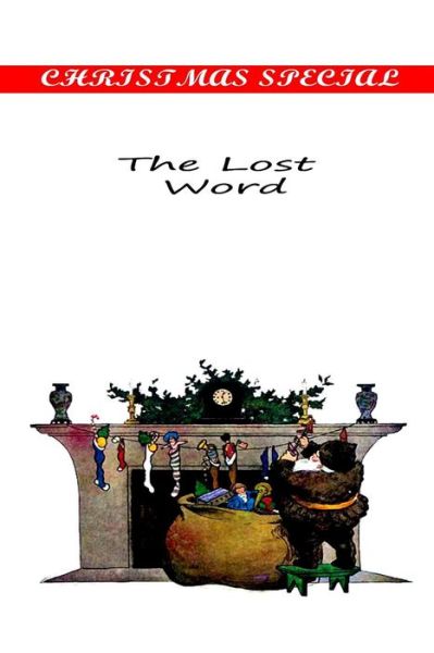 The Lost Word - Henry Van Dyke - Books - Createspace - 9781481155076 - December 3, 2012