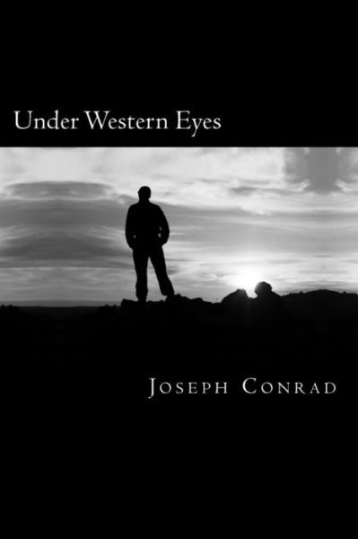 Under Western Eyes - Joseph Conrad - Bøker - Createspace - 9781481902076 - 3. januar 2013