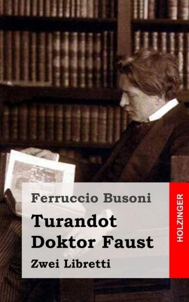Cover for Ferruccio Busoni · Turandot / Doktor Faust: Zwei Libretti (Paperback Book) (2013)